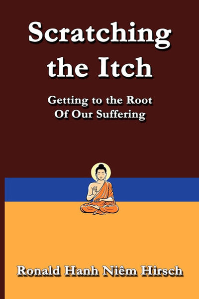 Scratching the Itch: Getting to the Root of Our Suffering