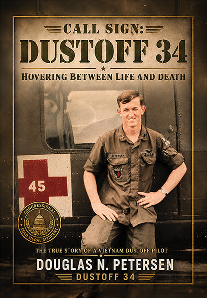 Call Sign DUSTOFF 34: Hovering Between Life and Death