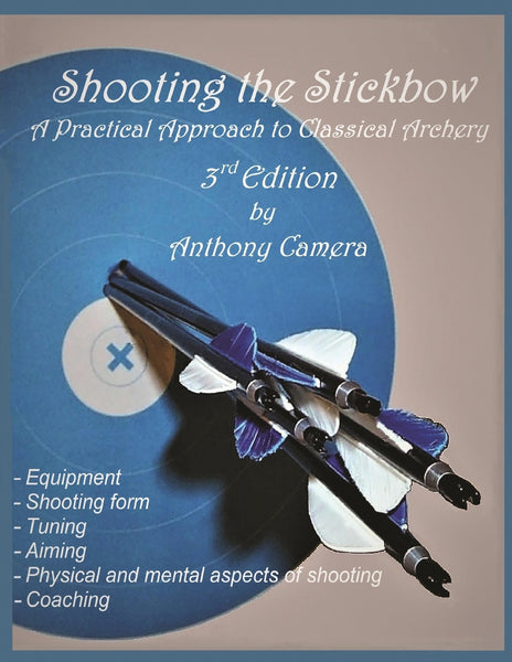 Shooting the Stickbow: 3rd Edition