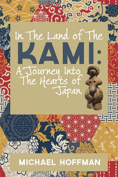 In the Land of the Kami: A Journey Into The Hearts of Japan