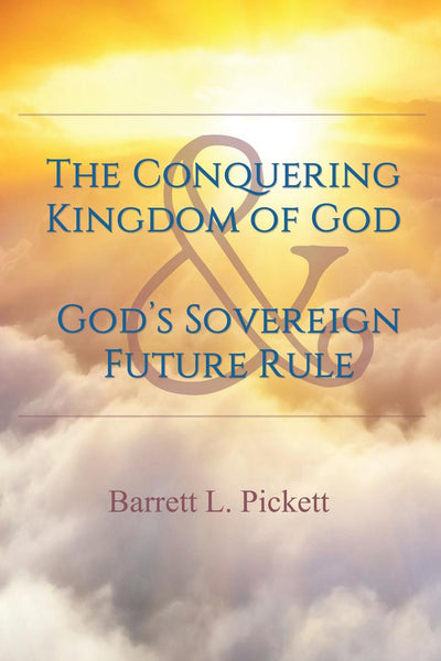 The Conquering Kingdom of God and God's Sovereign Future Rule